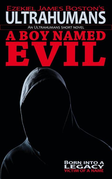 A Boy Named Evil - Ezekiel James Boston