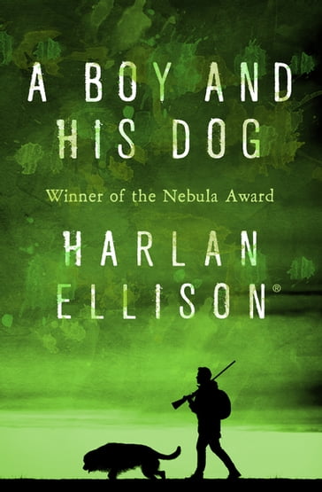A Boy and His Dog - Harlan Ellison