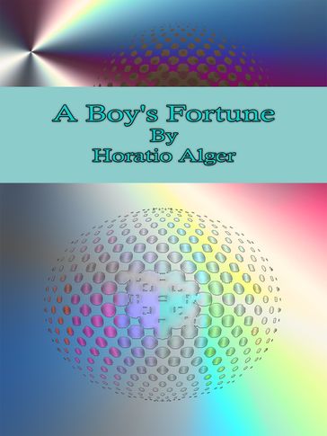 A Boy's Fortune - Horatio Alger