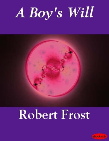 A Boy's Will - Robert Frost