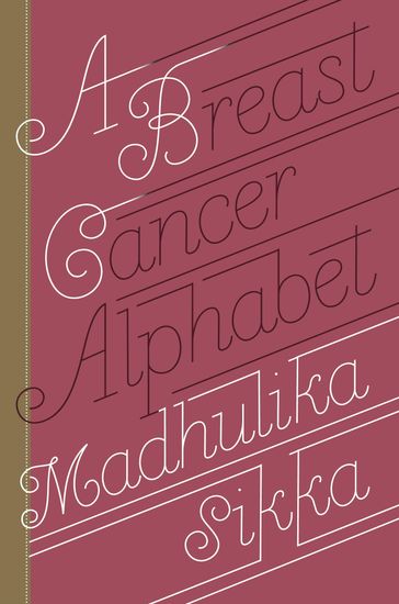 A Breast Cancer Alphabet - Madhulika Sikka
