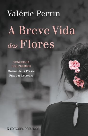 A Breve Vida das Flores - Valerie Perrin