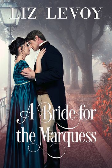 A Bride for the Marquess - Liz Levoy