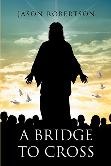 A Bridge to Cross - Jason Robertson
