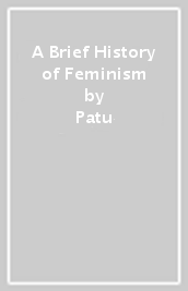 A Brief History of Feminism