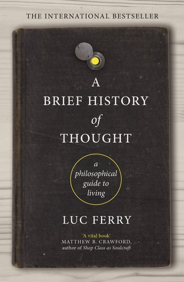 A Brief History of Thought - Luc Ferry