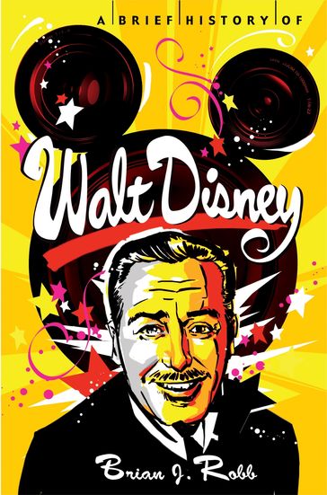 A Brief History of Walt Disney - Brian Robb