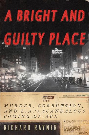 A Bright and Guilty Place - Richard Rayner