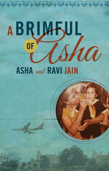 A Brimful of Asha - Asha Jain - Ravi Jain