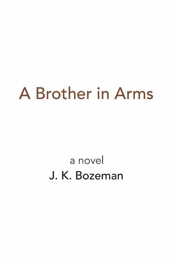 A Brother in Arms - J. K. Bozeman