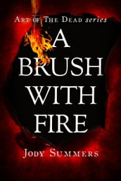 A Brush with Fire