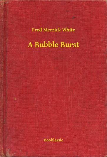 A Bubble Burst - Fred Merrick White