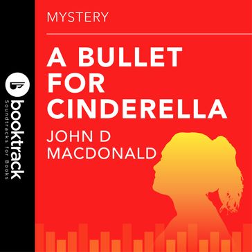A Bullet for Cinderella - John D MacDonald