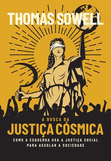 A Busca da Justiça Cósmica - Thomas Sowell