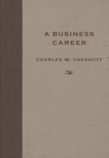 A Business Career - Charles W. Chesnutt