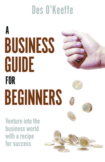 A Business Guide for Beginners - Des OKeeffe