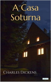 A CASA SOTURNA - Dickens