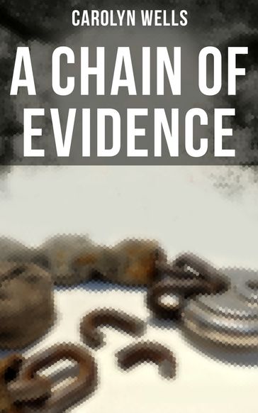 A CHAIN OF EVIDENCE - Carolyn Wells