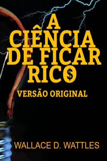 A CIÊNCIA DE FICAR RICO - Wallace D. Wattles