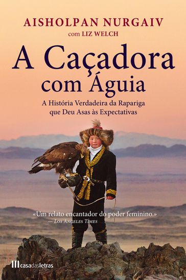 A Caçadora Com Águia - Aisholpan Nurgaiv (com Liz Welch)