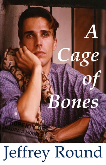A Cage of Bones - Jeffrey Round