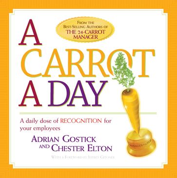 A Carrot A Day - Adrian Gostick - Chester Elton