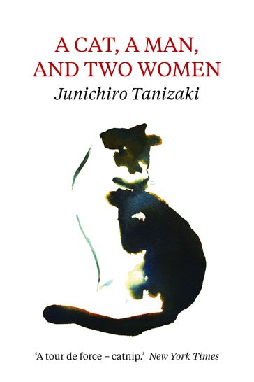 A Cat, a Man, and Two Women - Junichiro Tanizaki