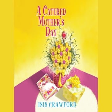 A Catered Mother's Day - Isis Crawford