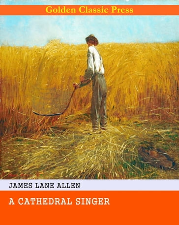 A Cathedral Singer - James Lane Allen
