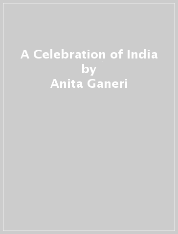 A Celebration of India - Anita Ganeri