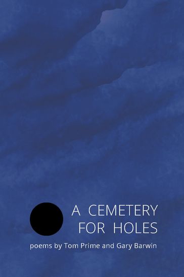 A Cemetery for Holes - Tom Prime - Gary Barwin