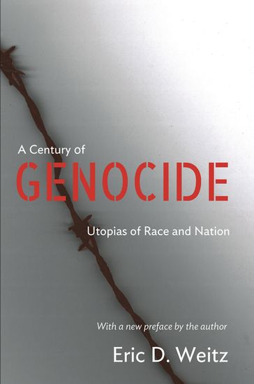 A Century of Genocide - Eric D. Weitz