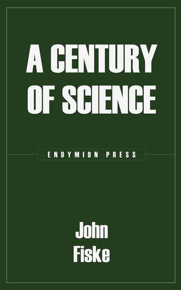 A Century of Science - John Fiske