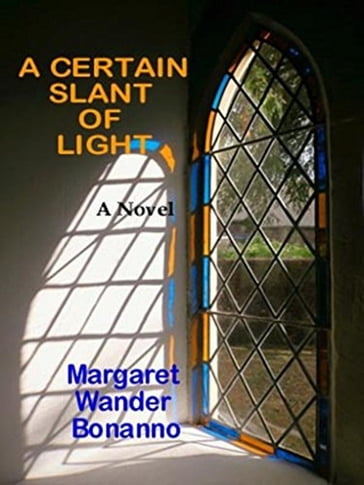 A Certain Slant of Light - Margaret Wander Bonanno