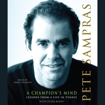 A Champion's Mind - Pete Sampras - Peter Bodo