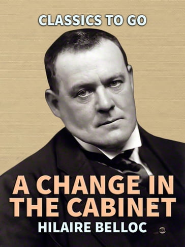 A Change in the Cabinet - Hilaire Belloc