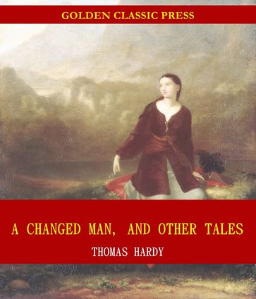 A Changed Man, and Other Tales - Hardy Thomas