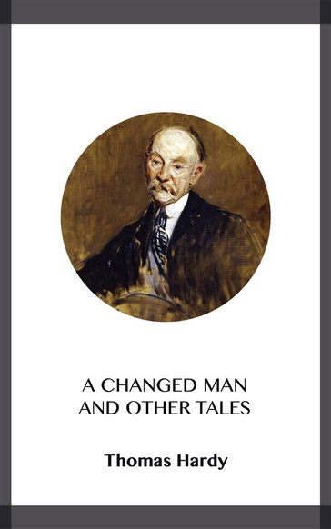 A Changed Man and Other Tales - Hardy Thomas