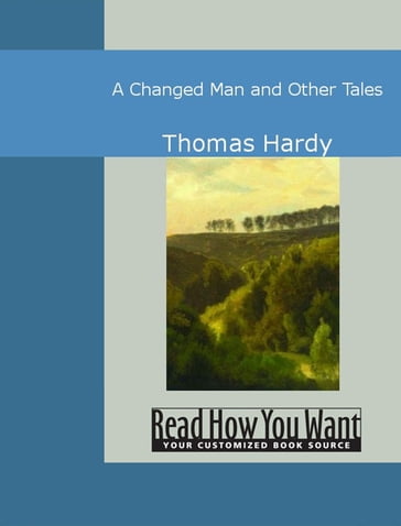 A Changed Man and Other Tales - Thomas Hardy