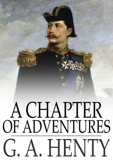 A Chapter of Adventures - G. A. Henty