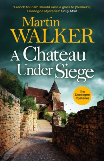 A Chateau Under Siege - Martin Walker