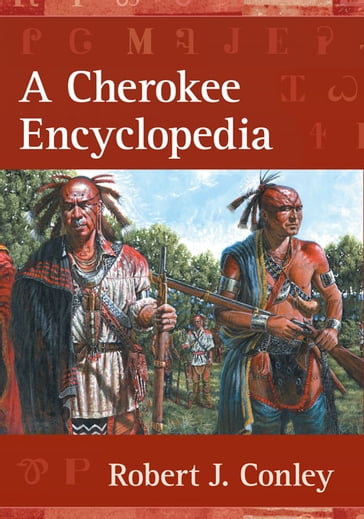 A Cherokee Encyclopedia - Robert Conley