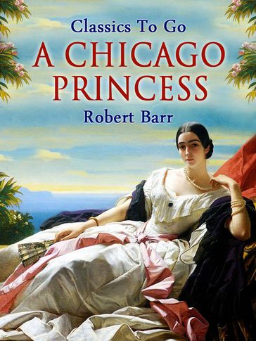 A Chicago Princess - Robert Barr