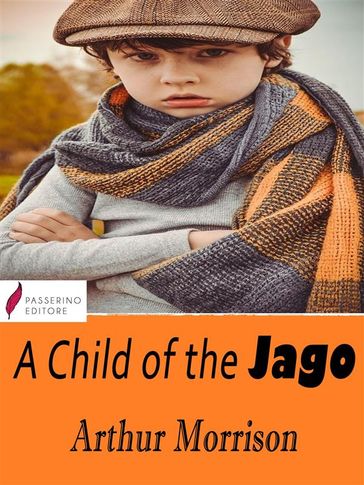 A Child of the Jago - Arthur Morrison