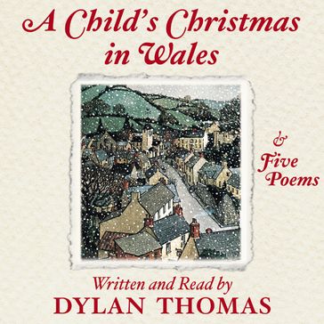 A Child's Christmas In Wales - Dylan Thomas