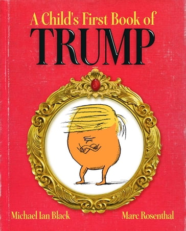 A Child's First Book of Trump - Michael Ian Black