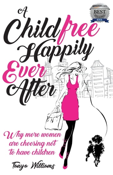 A Childfree Happily Ever After - Tanya Williams