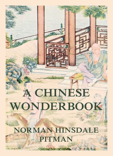 A Chinese Wonderbook - NORMAN HINSDALE PITMAN