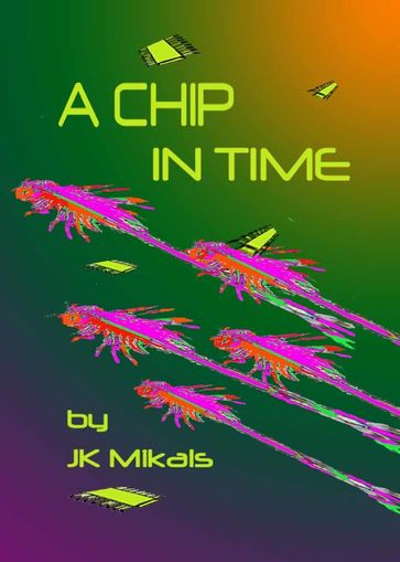 A Chip in Time - JK Mikals