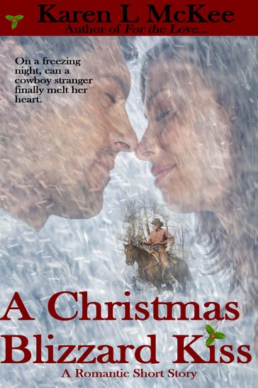 A Christmas Blizzard Kiss - Karen L. McKee